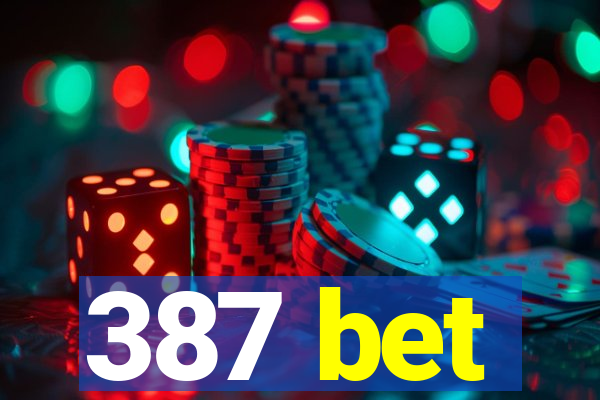 387 bet